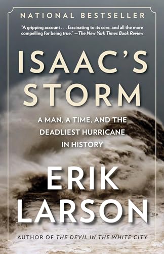 Isaac's storm : a man, a time, and the deadliest hurricane in history /