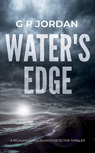 Water's Edge : A Highlands and Islands Detective Thriller