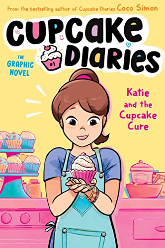 Katie and the cupcake cure. bk.1, Katie and the cupcake cure /